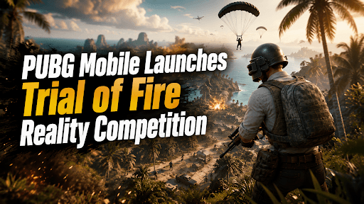 PUBG Mobile Launches Trial of Fire Reality Competition in Bali