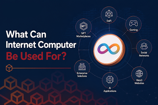 What Is Internet Computer (ICP) and How It Works