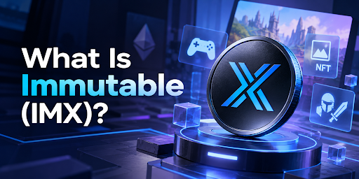 What Is Immutable (IMX) and How It Works